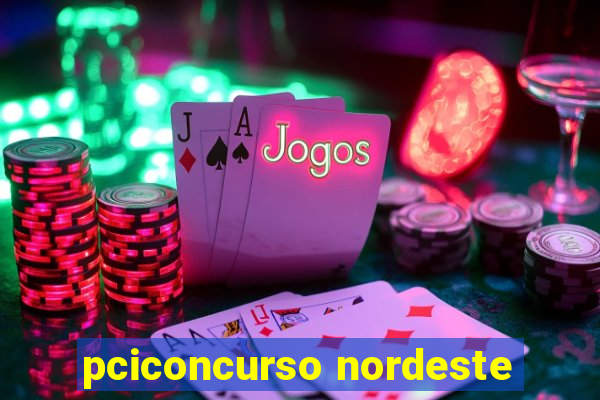 pciconcurso nordeste